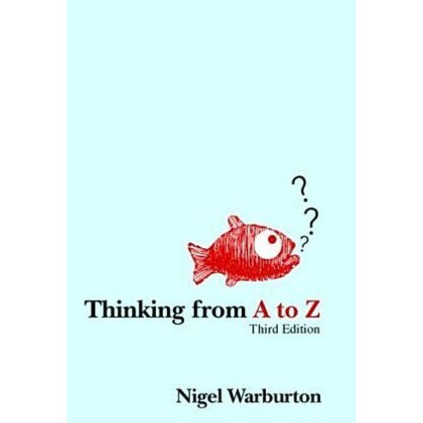 Thinking from A to Z, Nigel Warburton