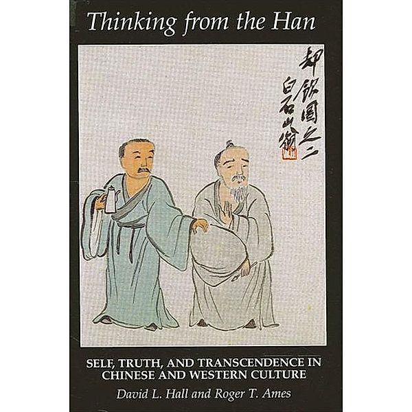 Thinking from the Han, David L. Hall, Roger T. Ames