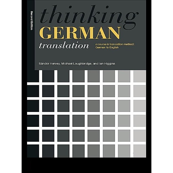 Thinking German Translation, Sándor Hervey, Ian Higgins, Michael Loughridge