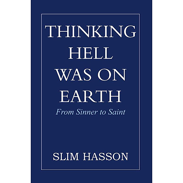 Thinking Hell Was on Earth, Slim Hasson