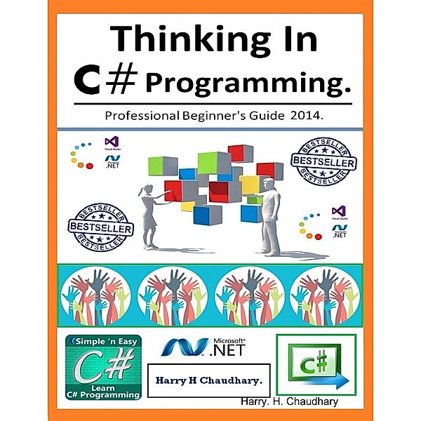 Thinking In C# Programming., Harry. H. Chaudhary