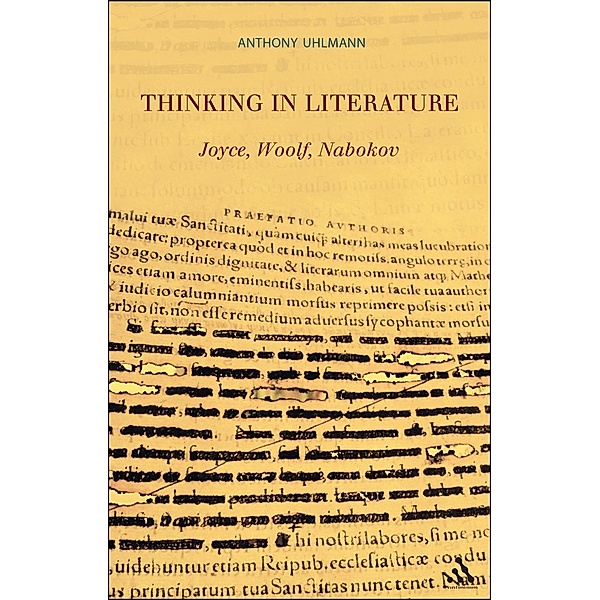 Thinking in Literature: Joyce, Woolf, Nabokov, Anthony Uhlmann