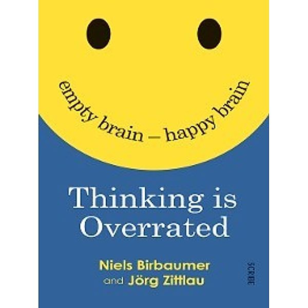 Thinking is Overrated, Jörg Zittlau, Niels Birbaumer