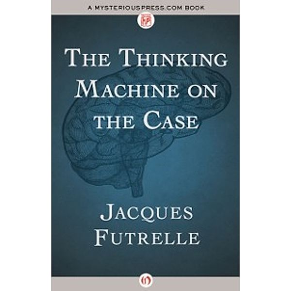 Thinking Machine on the Case, Jacques Futrelle