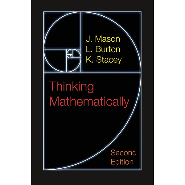 Thinking Mathematically, J. Mason, L. Burton, K. Stacey