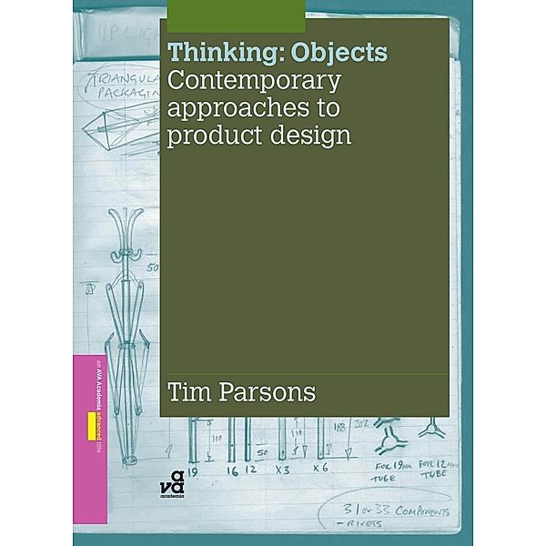 Thinking: Objects: Contemporary Approaches to Product Design, Tim Parsons