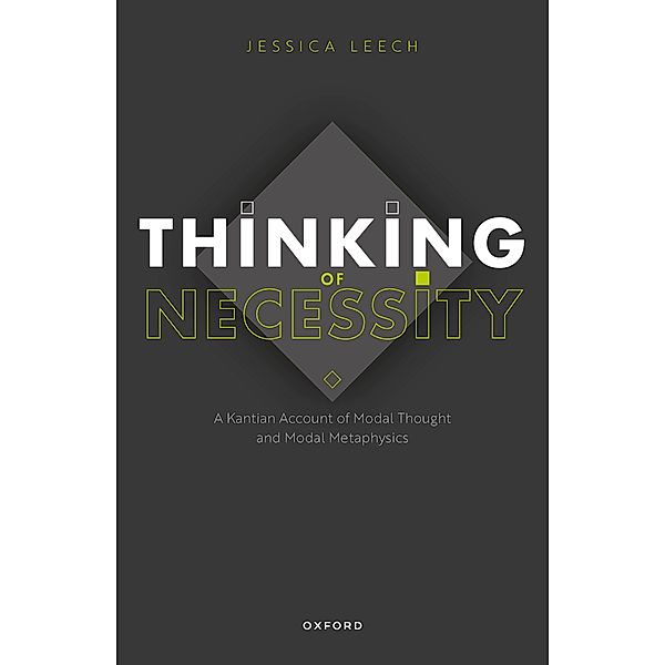 Thinking of Necessity, Jessica Leech