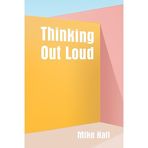 Thinking Out Loud, Mike Hall