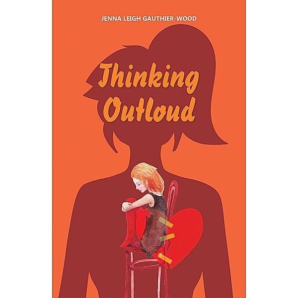 Thinking out Loud, Jenna Leigh Gauthier-Wood