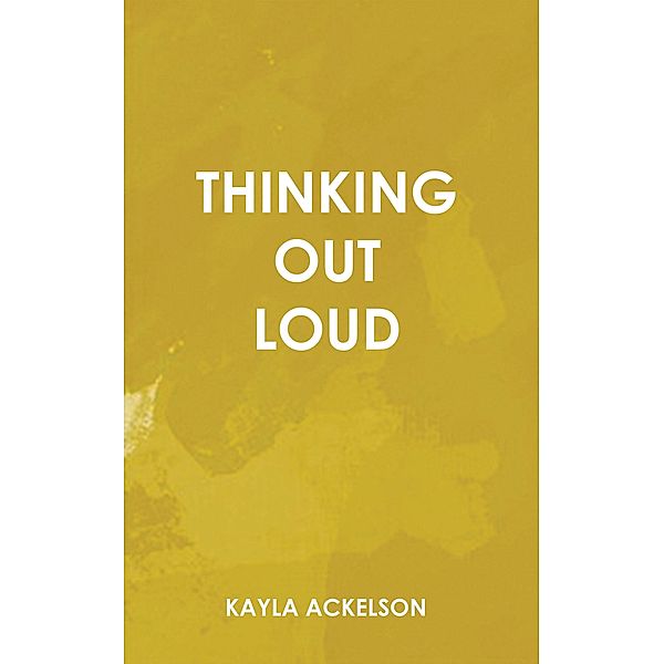 Thinking Out Loud, Kayla Ackelson