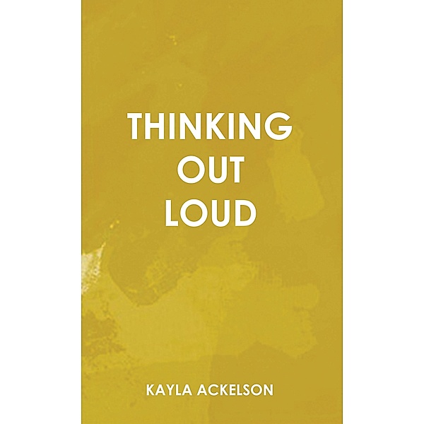 Thinking Out Loud, Kayla Ackelson