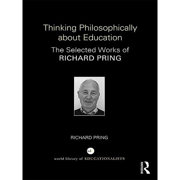 Thinking Philosophically about Education, Richard Pring