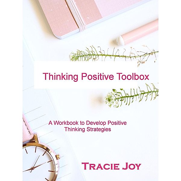 Thinking Positive Toolbox, Tracie Joy