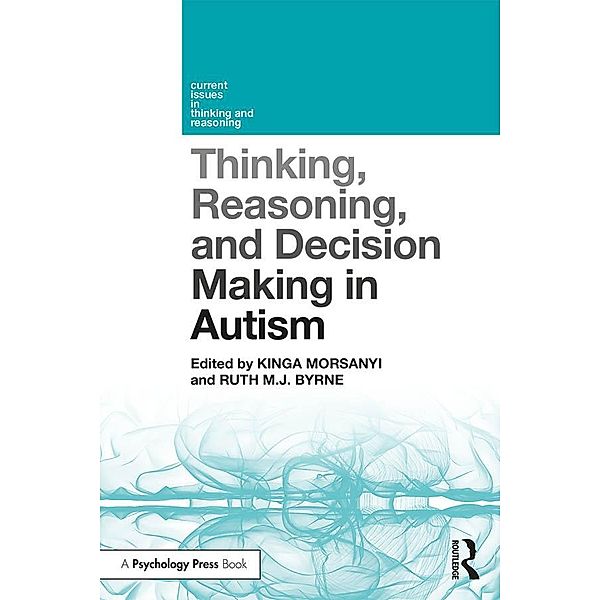 Thinking, Reasoning, and Decision Making in Autism