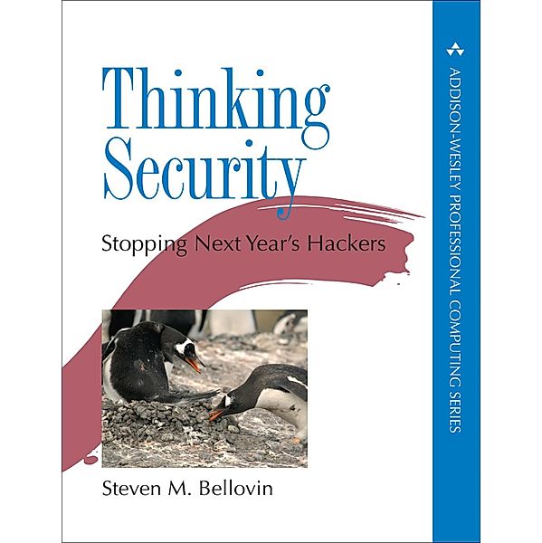 Thinking Security / Addison-Wesley Professional Computing Series, Bellovin Steven M.