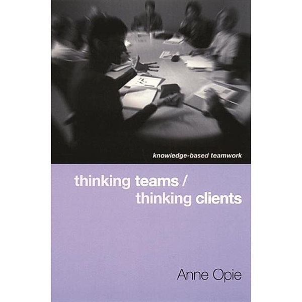 Thinking Teams / Thinking Clients, Anne Opie