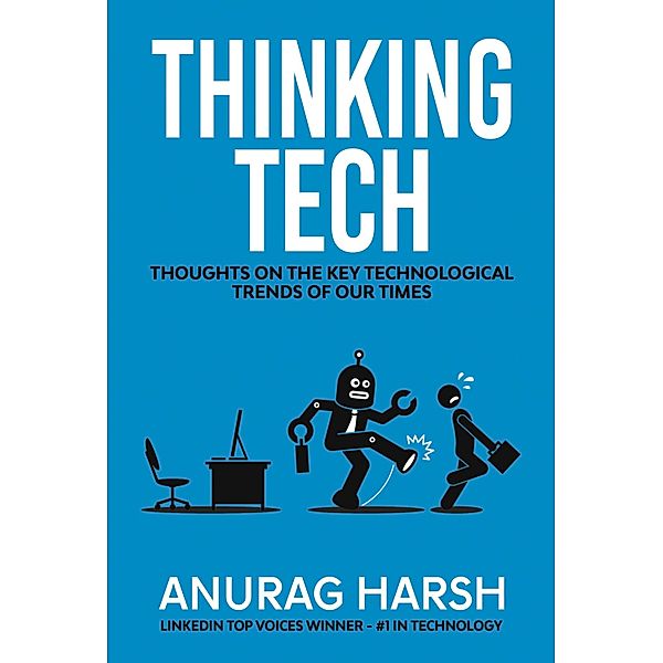 Thinking Tech, Anurag Harsh