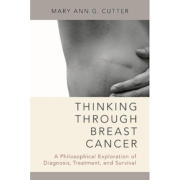 Thinking Through Breast Cancer, Mary Ann G. Cutter