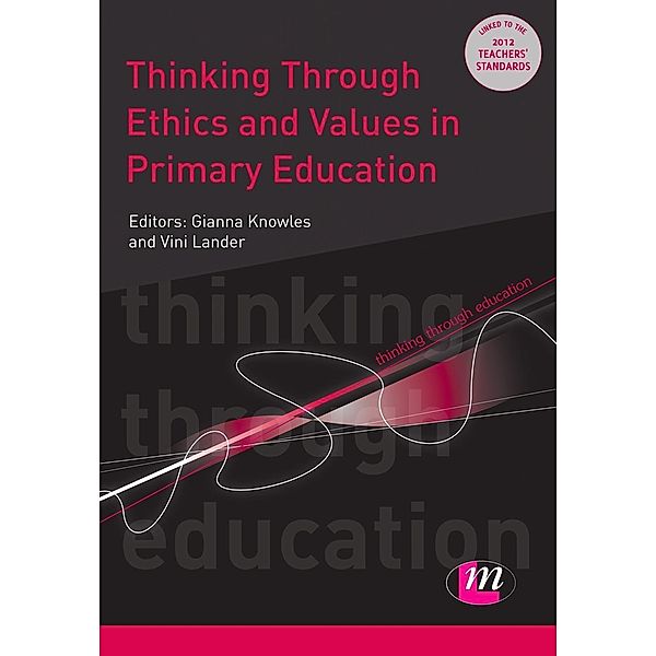 Thinking Through Ethics and Values in Primary Education / Thinking Through Education Series