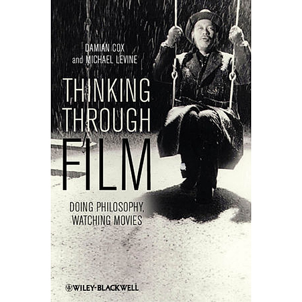 Thinking Through Film, Damian Cox, Michael P. Levine