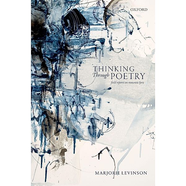 Thinking Through Poetry, Marjorie Levinson