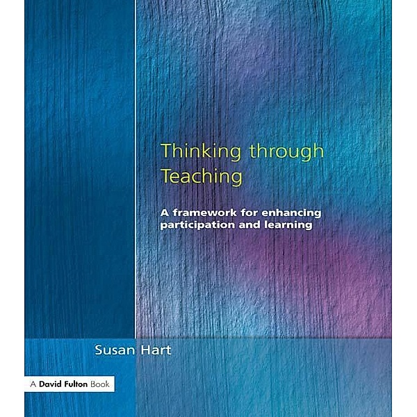 Thinking Through Teaching, Susan Hart