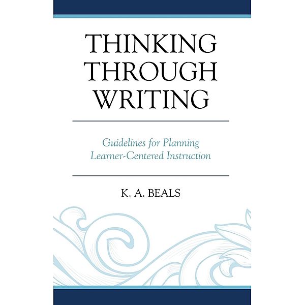 Thinking through Writing, K. A. Beals