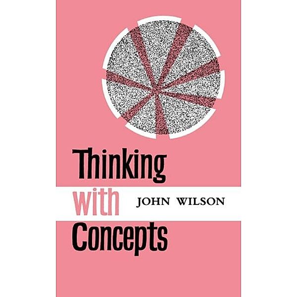 Thinking with Concepts, John Wilson