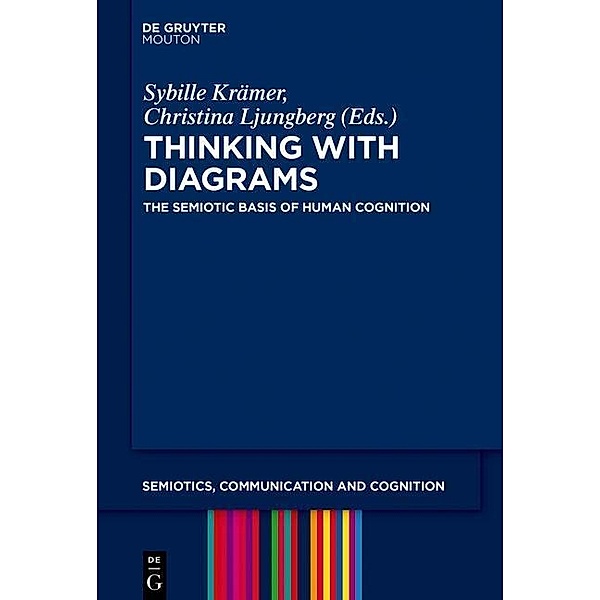 Thinking with Diagrams / Semiotics, Communication and Cognition Bd.17