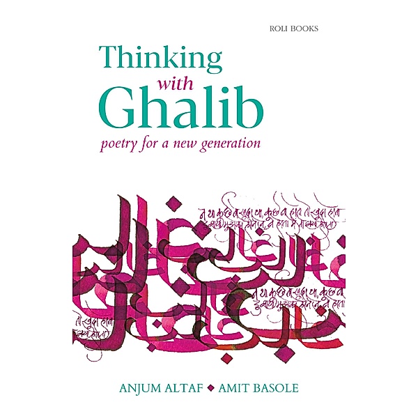 Thinking with Ghalib - Poetry for a New Generation, Amit Basole, Anjum Altaf