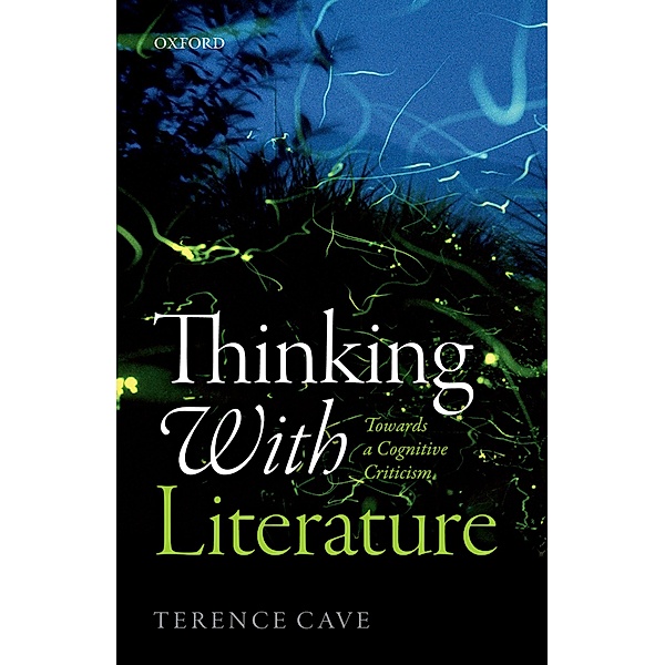 Thinking with Literature, Terence Cave