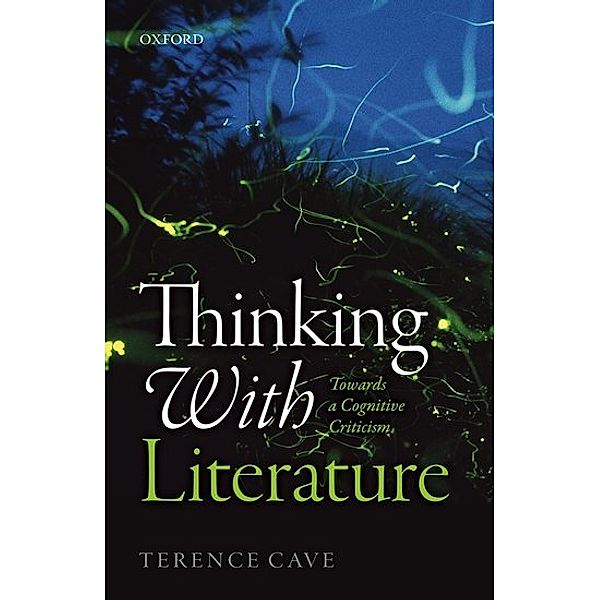 Thinking with Literature, Terence Cave