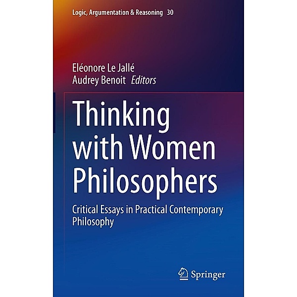 Thinking with Women Philosophers / Logic, Argumentation & Reasoning Bd.30