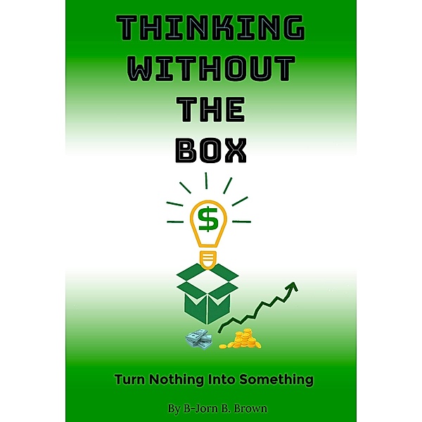 Thinking Without The Box, B-Jorn B. Brown