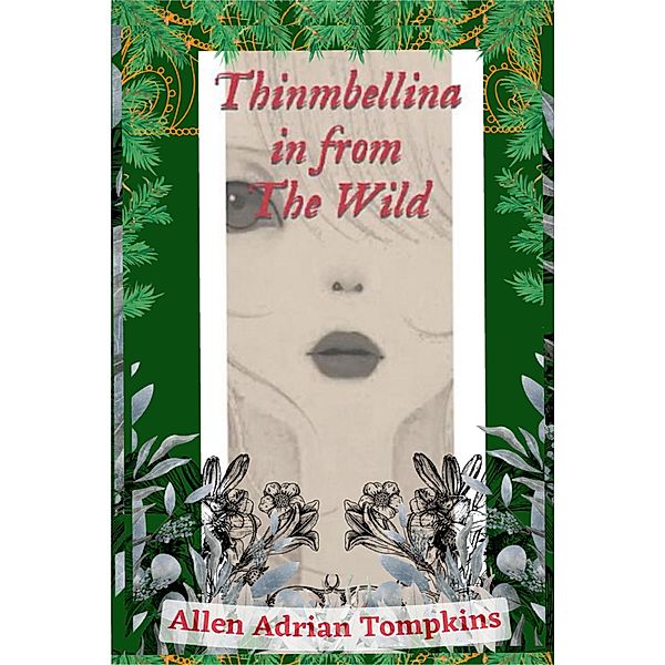 Thinmbellina In From The Wild, Allen Adrian Tompkins