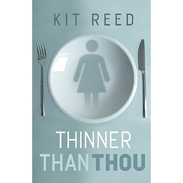 Thinner Than Thou, Kit Reed