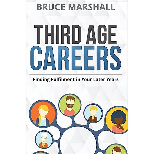 Third Age Careers, Bruce Marshall