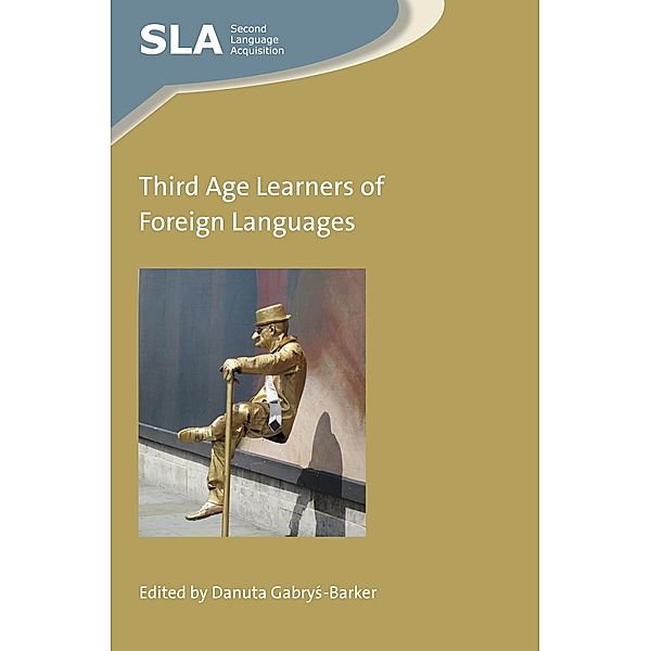 Third Age Learners of Foreign Languages / Second Language Acquisition Bd.120