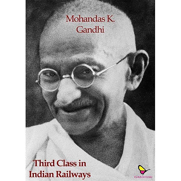 Third Class in Indian Railways, Mohandas Gandhi