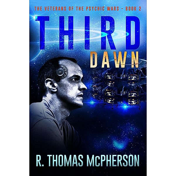 Third Dawn (The Veterans of the Psychic Wars, #2) / The Veterans of the Psychic Wars, R Thomas McPherson