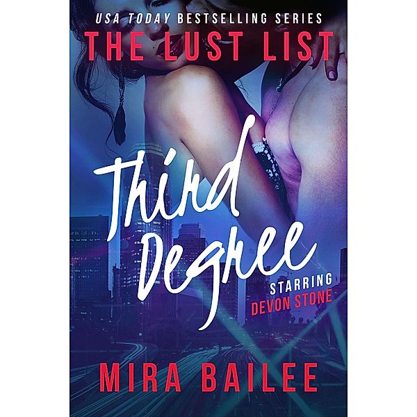 Third Degree (The Lust List: Devon Stone, #3) / The Lust List: Devon Stone, Mira Bailee, Nova Raines