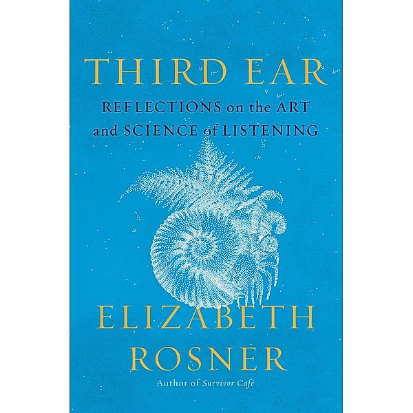 Third Ear, Elizabeth Rosner