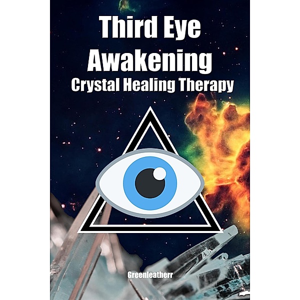 Third Eye Awakening & Crystal Healing Therapy: Open Third Eye Chakra Pineal Gland Activation & Utilize Power of Gems in Healing, Green Leatherr