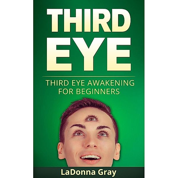 Third Eye Awakening for Beginners, Ladonna Gray