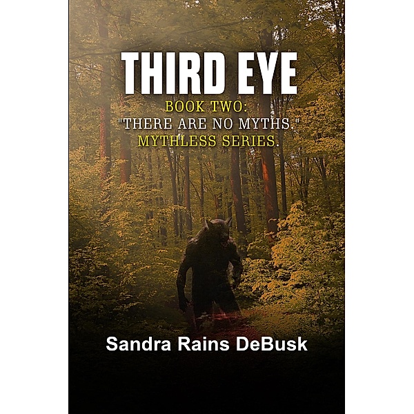 Third Eye (Mythless, #2) / Mythless, Sandra Rains Debusk