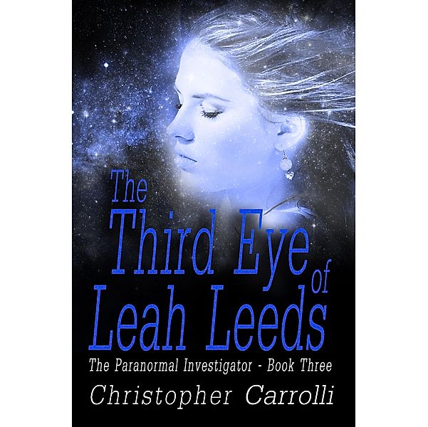 Third Eye of Leah Leeds / Melange Books, LLC, Christopher Carrolli