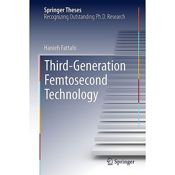 Third-Generation Femtosecond Technology, Hanieh Fattahi