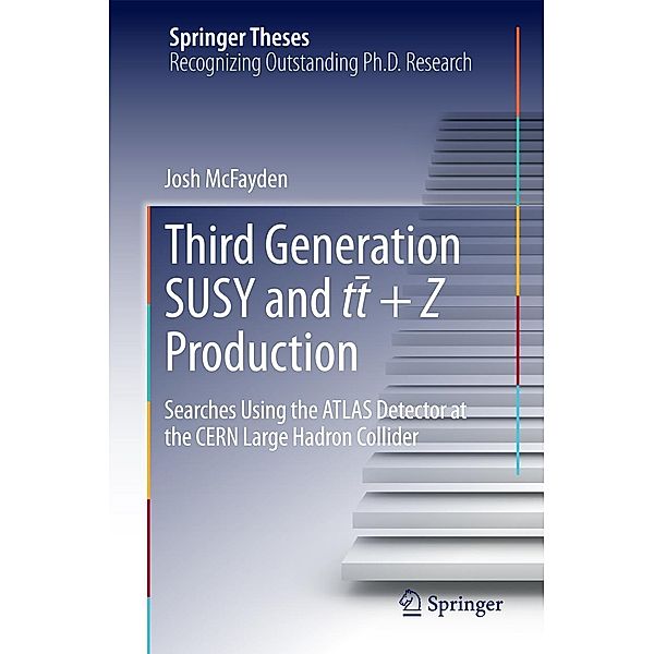Third generation SUSY and t¯t +Z production / Springer Theses, Josh McFayden