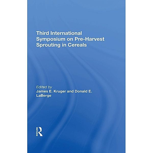 Third International Symposium On Preharvest Sprouting In Cereals, James Kruger, Donald Laberge