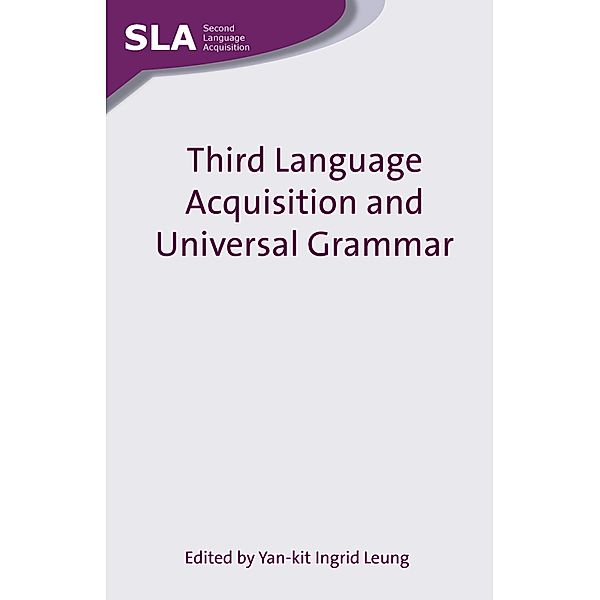 Third Language Acquisition and Universal Grammar / Second Language Acquisition Bd.37